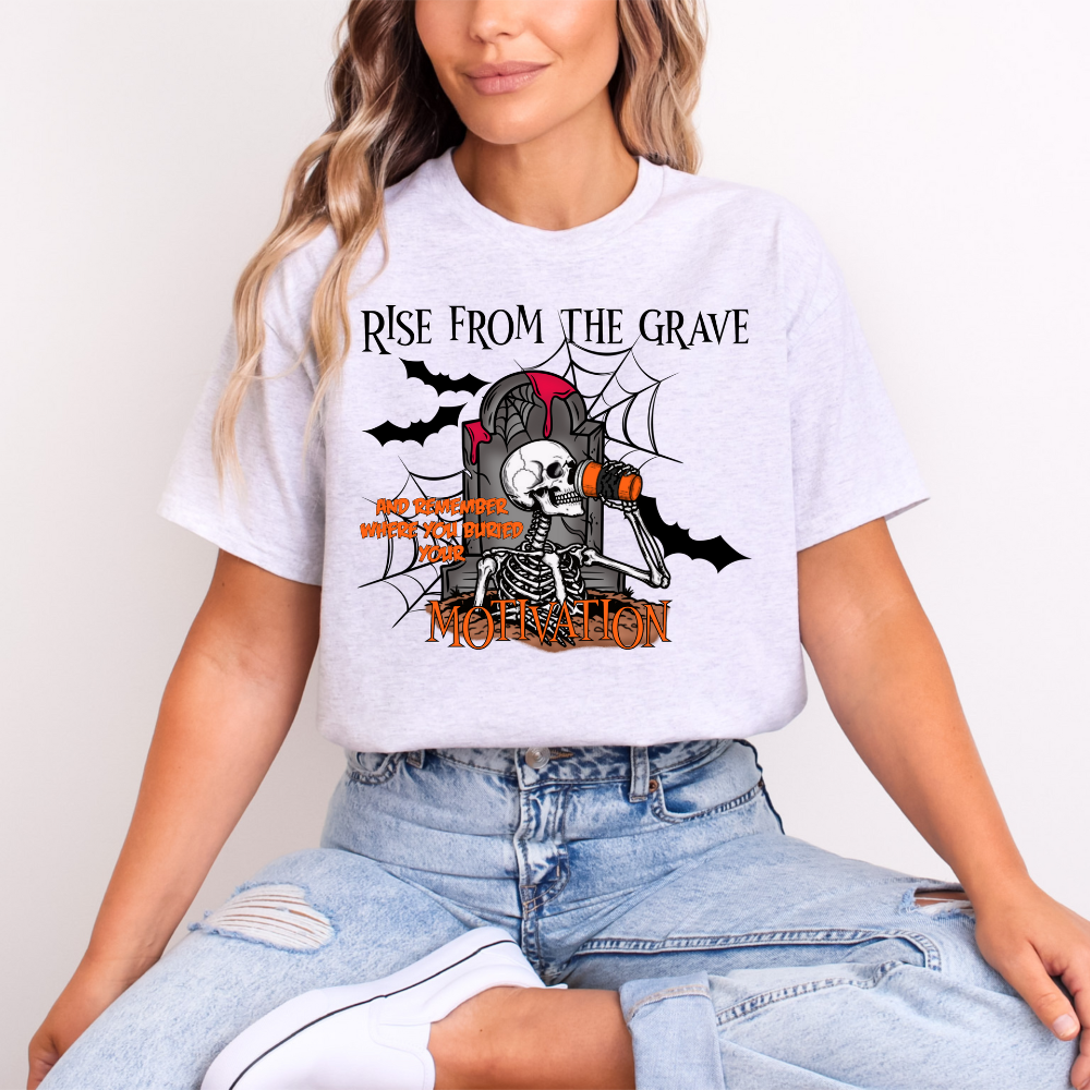 Rise from the grave and remember where you buried your motivation Graphic Tee image 0