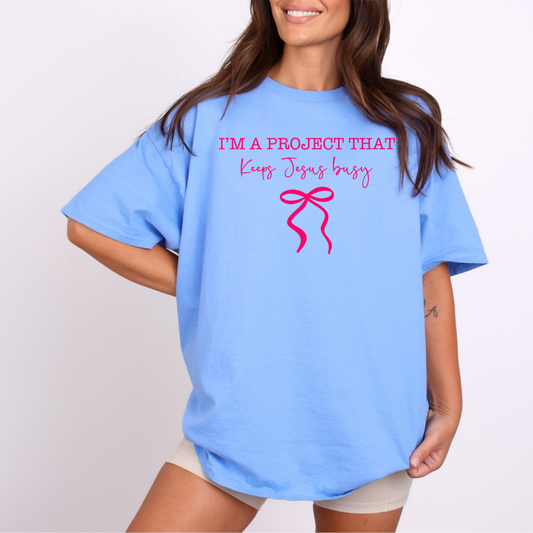 I’m a Project That Keeps Jesus Busy Tee
