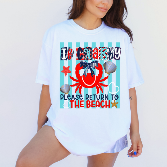If Crabby - Please Return to the Beach Tee