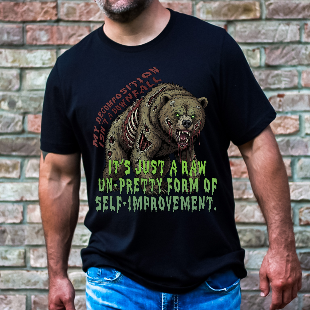 Zombie Bear Self-Improvement T-Shirt | Edgy Goth Grunge Tee | Humorous Dark Humor Gift