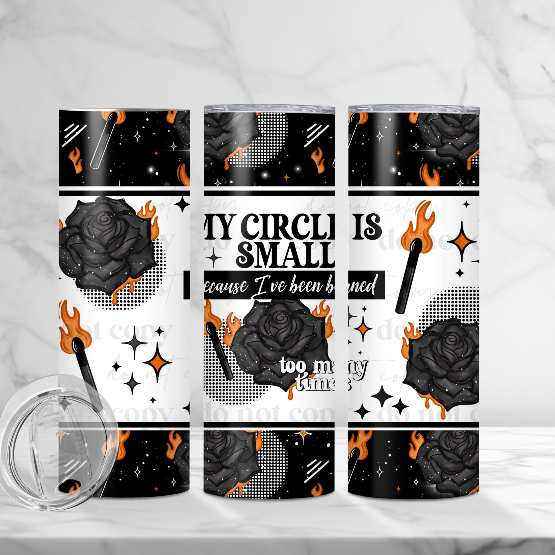 "My Circle Is Small" 20oz Sublimated Stainless Steel Tumbler with Black Rose & Matches