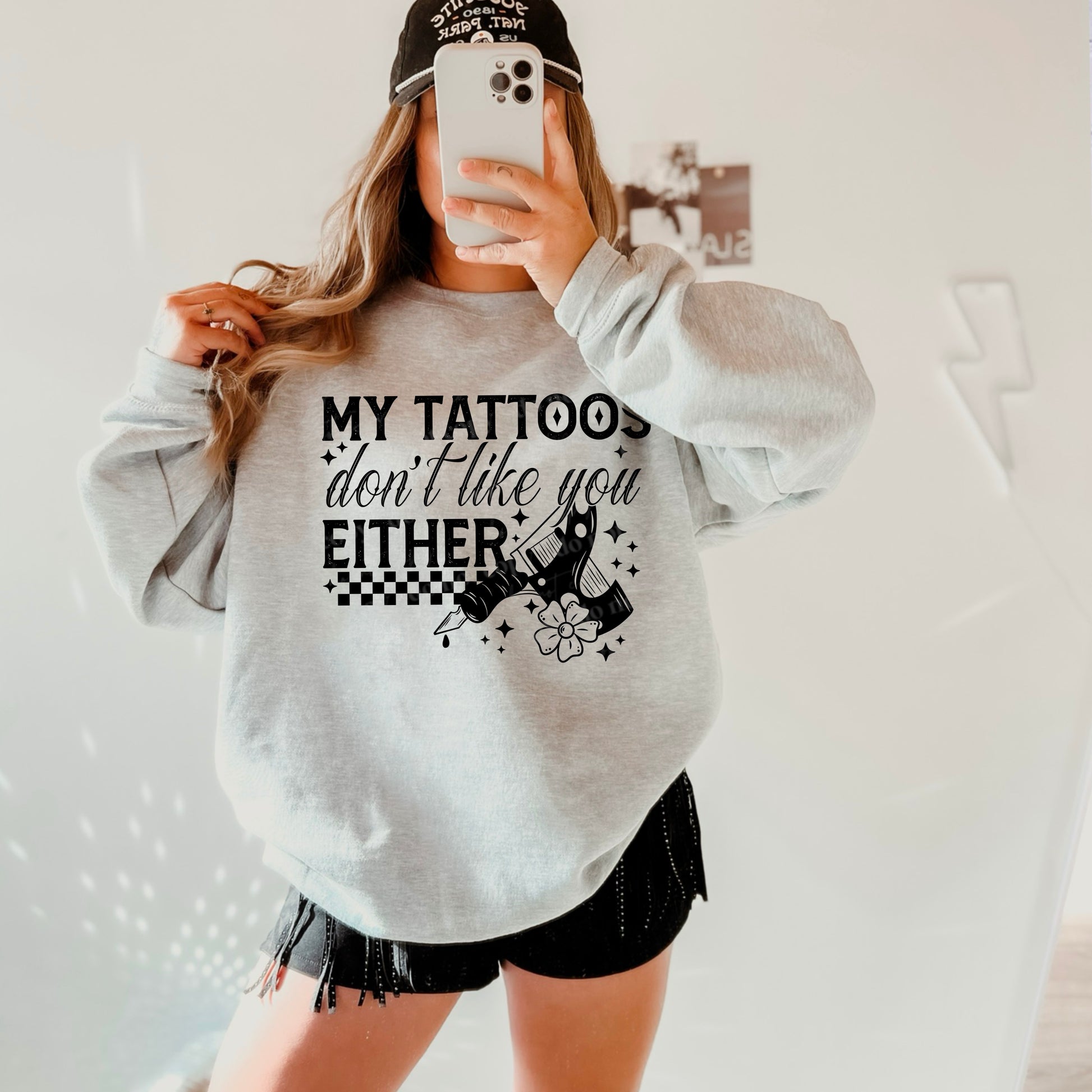 "My Tattoos Don't Like You Either" Sweatshirt | Sarcastic Tattoo Lover Crewneck | Edgy Humor Apparel | Tattoo Artist Gift | Unisex Gildan/Hanes