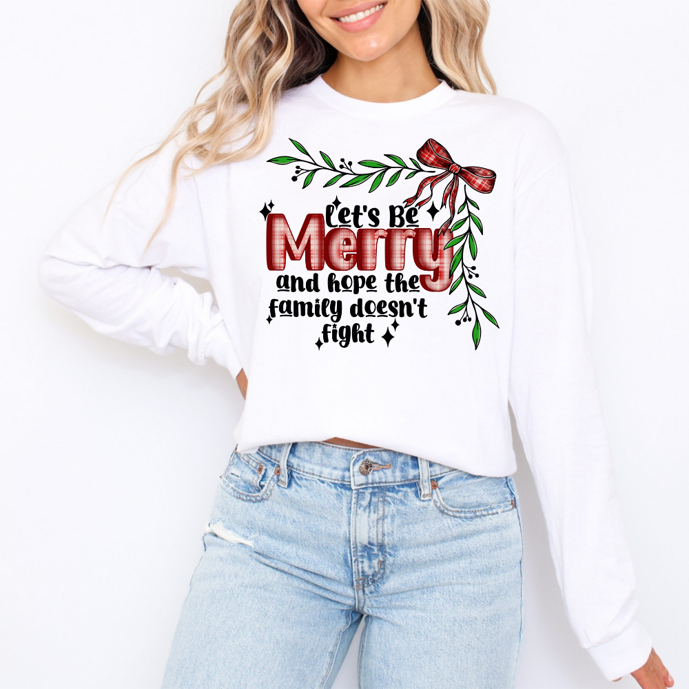 Funny Family Christmas Long-Sleeve Tee | "Let's Be Merry" Sarcastic Holiday Shirt for Women