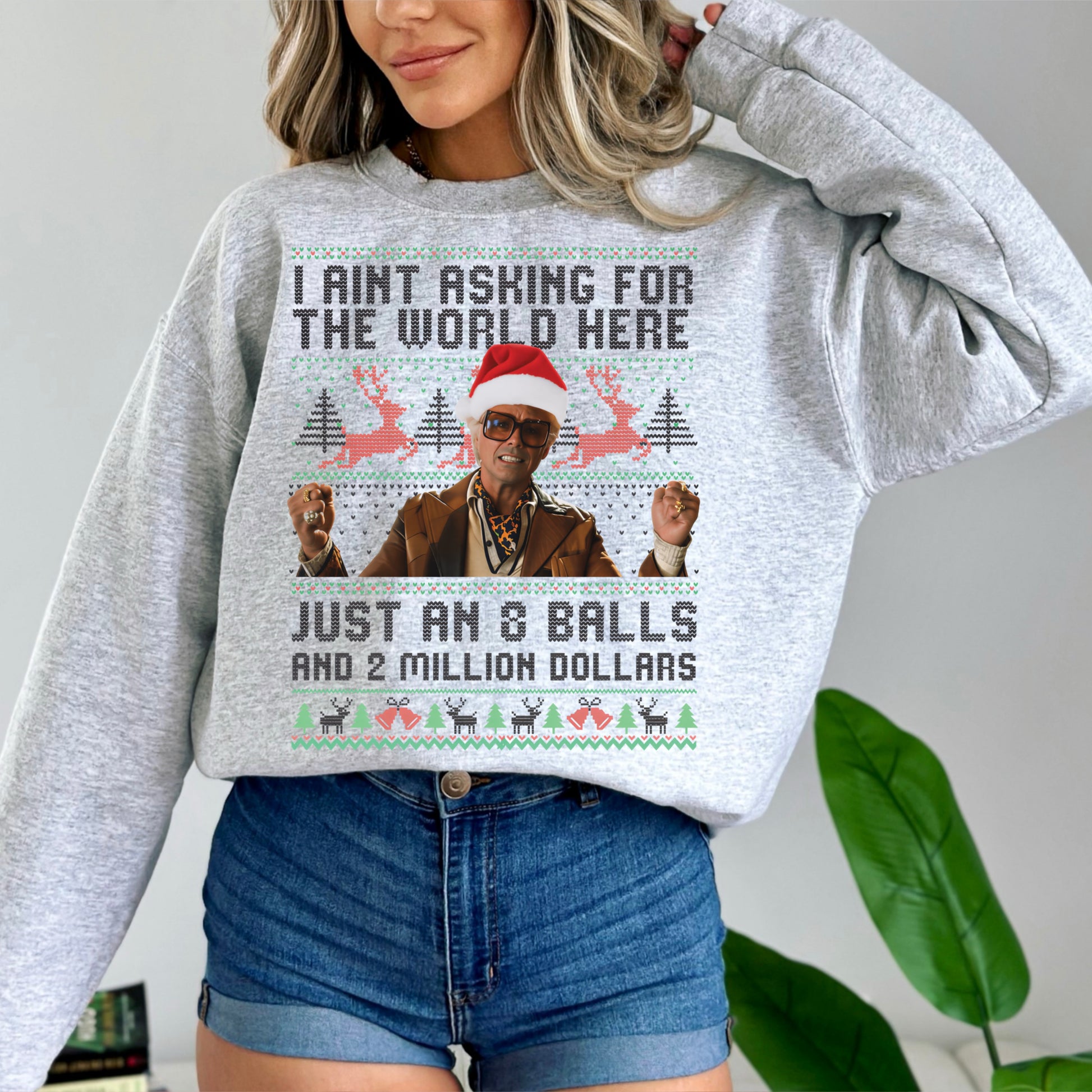Funny Christmas Movie Quote Sweatshirt | “I Ain’t Asking for the World” Holiday Crewneck | Cozy Christmas Pullover