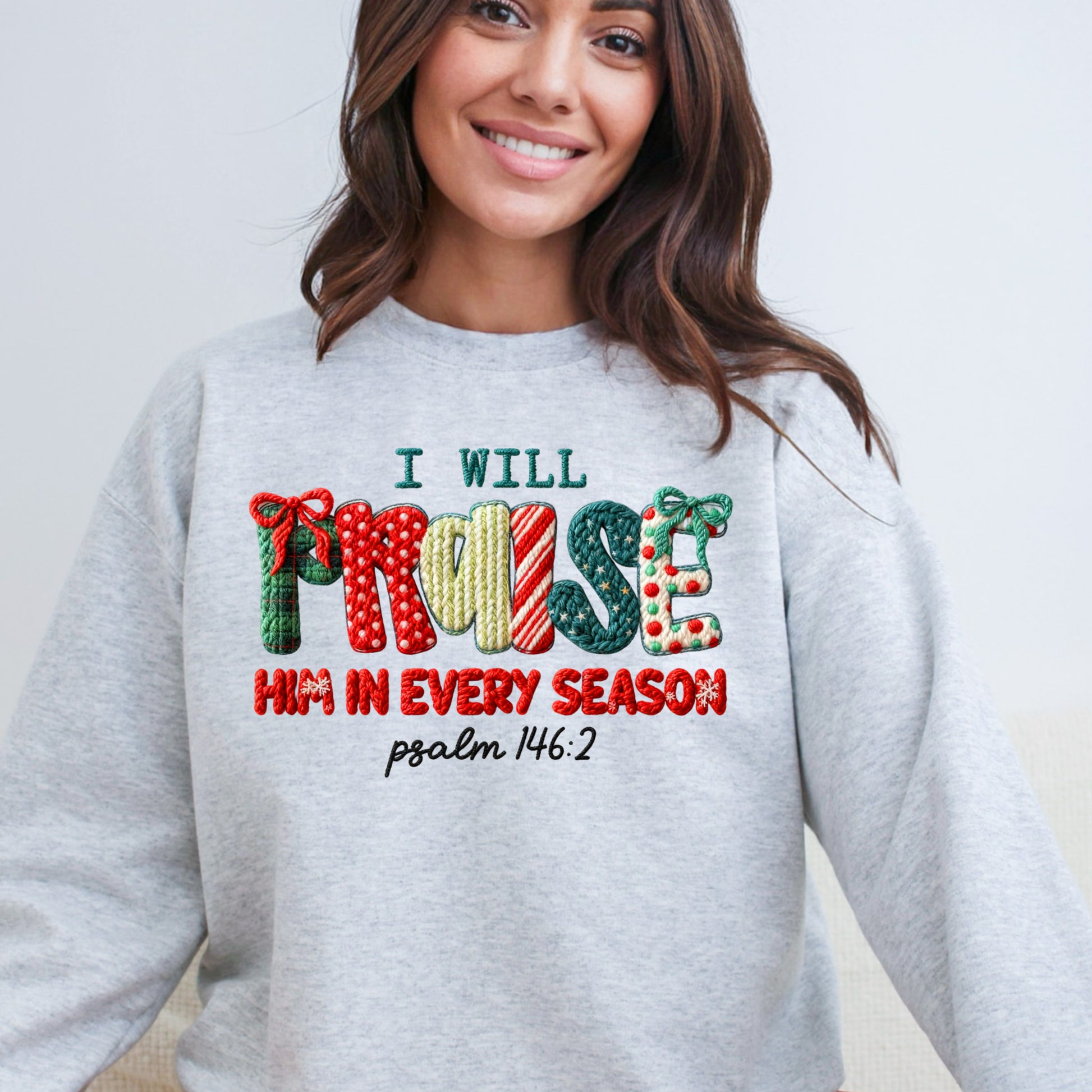 I Will Praise Him In Every Season Psalm 146:2 Sweatshirt |