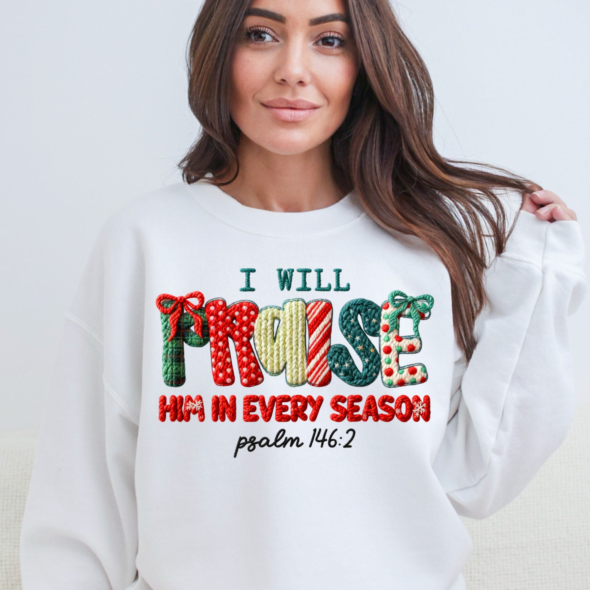 I Will Praise Him In Every Season Psalm 146:2 Sweatshirt |